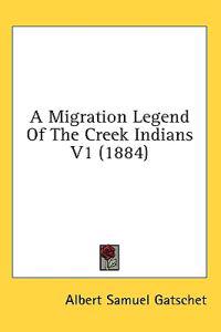 A Migration Legend Of The Creek Indians 1