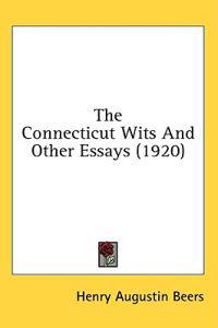 The Connecticut Wits And Other Essays