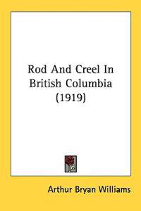 Rod And Creel In British Columbia