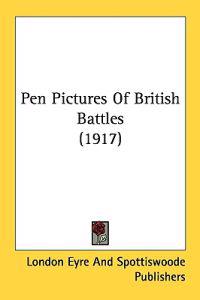 Pen Pictures Of British Battles