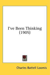 I've Been Thinking (1905)