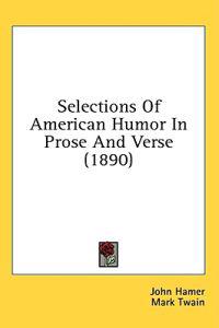 Selections Of American Humor In Prose And Verse