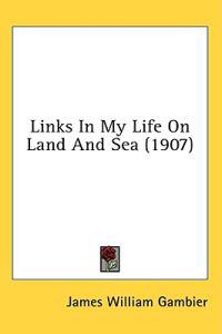Links In My Life On Land And Sea (1907)