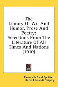 The Library Of Wit And Humor, Prose And Poetry
