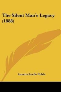 The Silent Man's Legacy (1888)