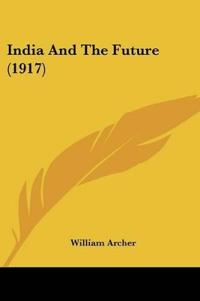 India And The Future (1917)