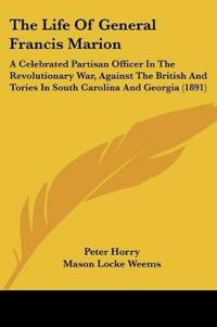 The Life Of General Francis Marion