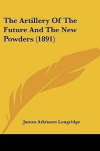 The Artillery Of The Future And The New Powders