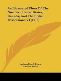Bokomslag för "An Illustrated Flora Of The Northern United States, Canada, And The British Possessions"