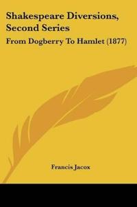 Shakespeare Diversions, Second Series