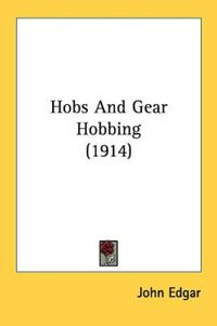 Hobs And Gear Hobbing (1914)