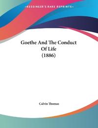 Goethe And The Conduct Of Life (1886)
