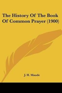 The History Of The Book Of Common Prayer