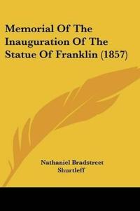 Memorial Of The Inauguration Of The Statue Of Franklin (1857)