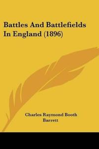 Battles And Battlefields In England (1896)