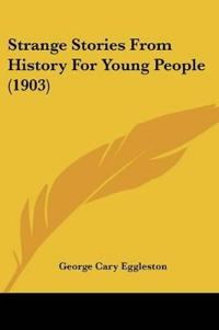 Bokomslag för "Strange stories from history for young people"