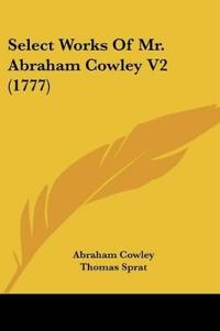 Bokomslag för "Select Works of Mr. Abraham Cowley"