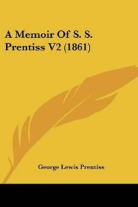 A Memoir Of S. S. Prentiss