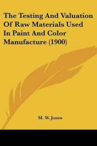 The Testing And Valuation Of Raw Materials Used In Paint And Color Manufacture