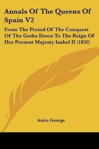 Annals Of The Queens Of Spain 2