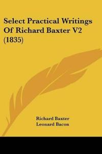Select Practical Writings Of Richard Baxter V2 (1835)