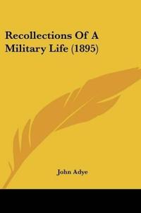 Recollections Of A Military Life (1895)