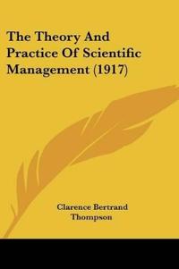 The Theory And Practice Of Scientific Management