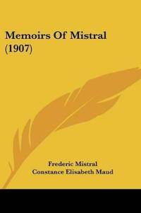 Memoirs Of Mistral (1907)