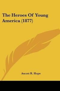 The Heroes Of Young America