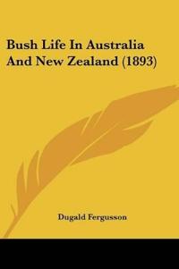 Bush Life In Australia And New Zealand