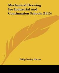 Mechanical Drawing For Industrial And Continuation Schools