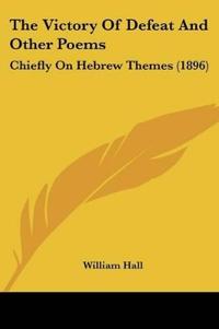 The Victory Of Defeat And Other Poems