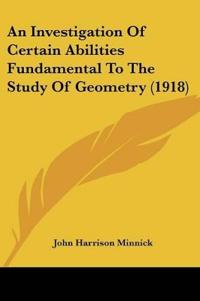 An Investigation Of Certain Abilities Fundamental To The Study Of Geometry