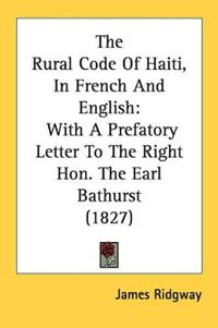 The Rural Code Of Haiti, In French And English