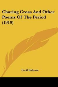 Charing Cross And Other Poems Of The Period (1919)