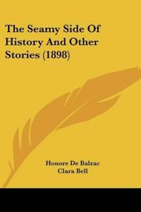 The Seamy Side Of History And Other Stories