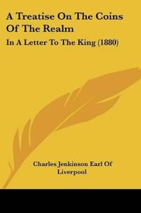 A Treatise On The Coins Of The Realm