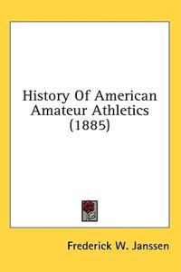 History Of American Amateur Athletics (1885)