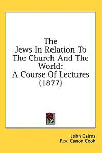 The Jews In Relation To The Church And The World
