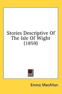 Stories Descriptive Of The Isle Of Wight (1859)