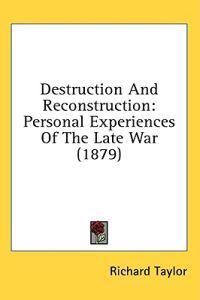 Taylor, R: Destruction And Reconstruction