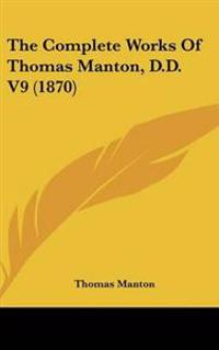 Manton, T: Complete Works Of Thomas Manton, D.D. V9 (1870)