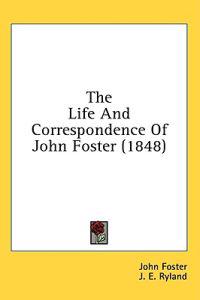 The Life And Correspondence Of John Foster (1848)
