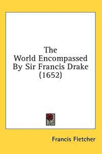 The World Encompassed By Sir Francis Drake (1652)