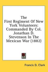 The First Regiment Of New York Volunteers