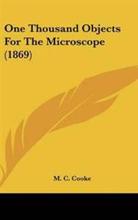 One Thousand Objects For The Microscope (1869)