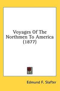 Voyages Of The Northmen To America (1877)