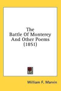 The Battle Of Monterey And Other Poems (1851)