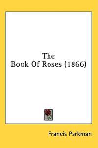 The Book Of Roses (1866)