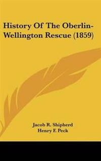 Bokomslag för "History Of The Oberlin-Wellington Rescue (1859)"